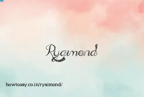 Ryaimond