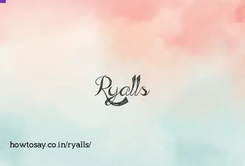 Ryalls