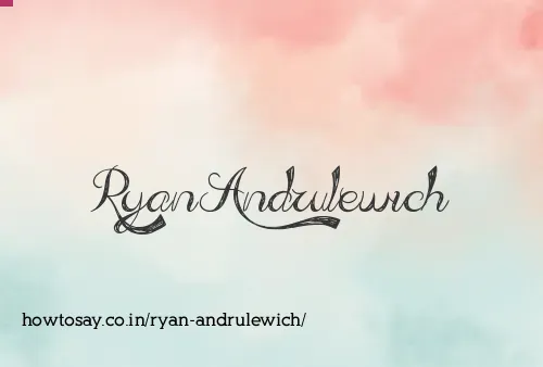 Ryan Andrulewich