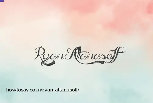 Ryan Attanasoff