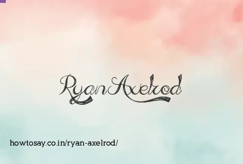 Ryan Axelrod
