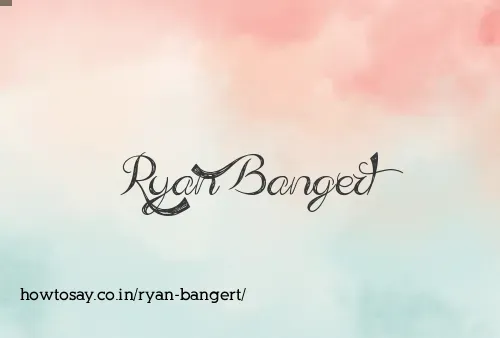 Ryan Bangert