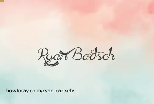 Ryan Bartsch
