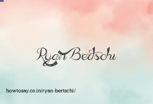 Ryan Bertschi