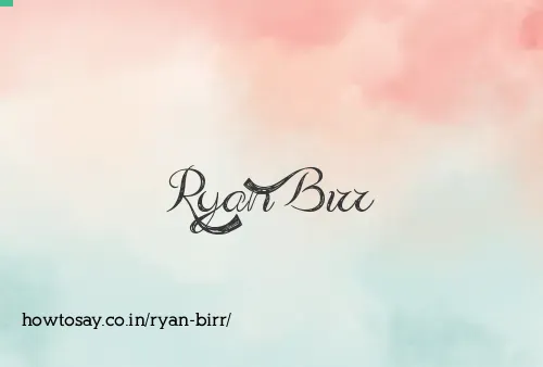 Ryan Birr
