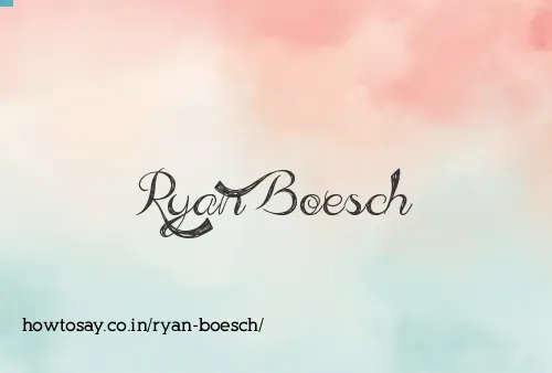 Ryan Boesch