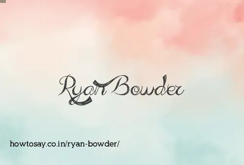 Ryan Bowder