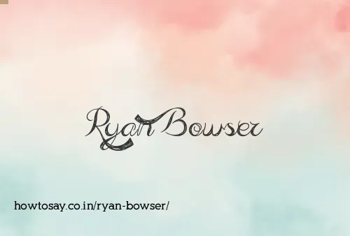 Ryan Bowser
