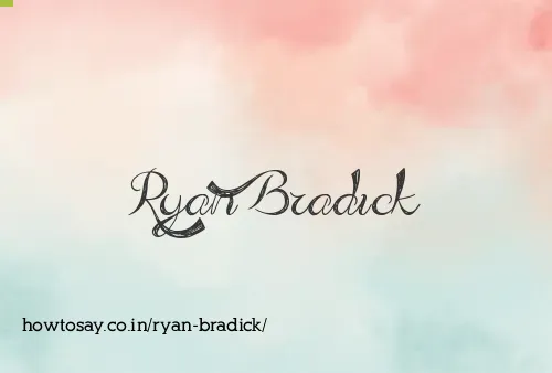 Ryan Bradick