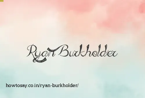Ryan Burkholder