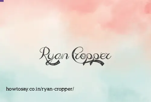 Ryan Cropper