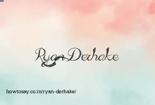 Ryan Derhake