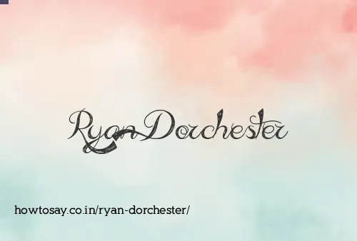 Ryan Dorchester