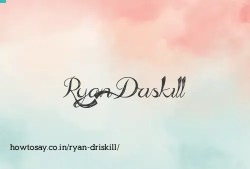 Ryan Driskill