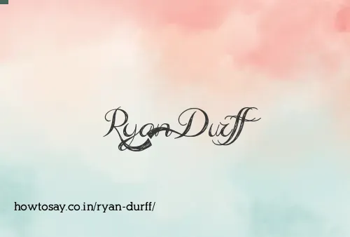 Ryan Durff