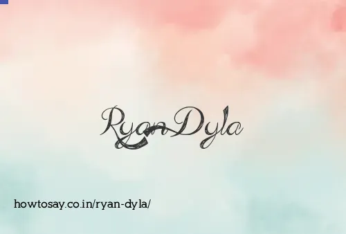 Ryan Dyla
