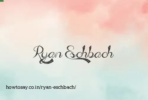 Ryan Eschbach