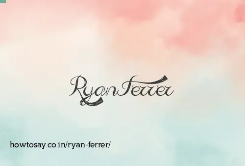 Ryan Ferrer