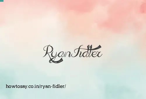 Ryan Fidler