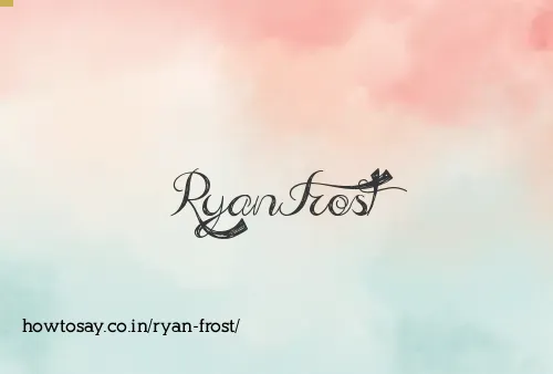 Ryan Frost