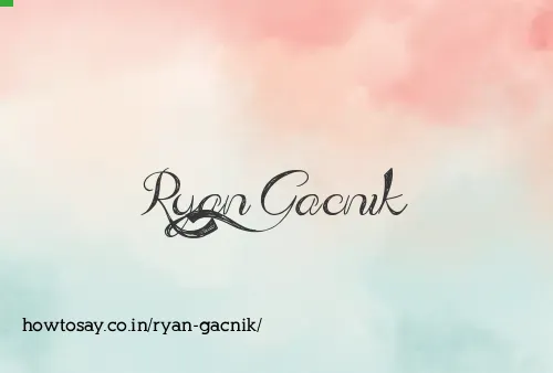 Ryan Gacnik