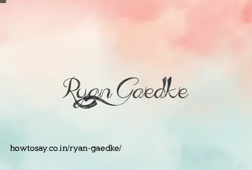 Ryan Gaedke