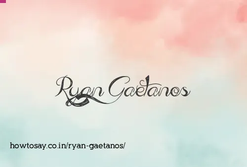 Ryan Gaetanos