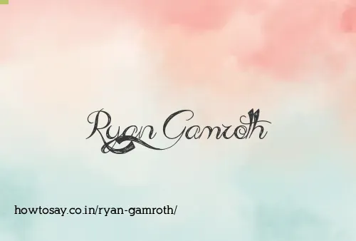 Ryan Gamroth