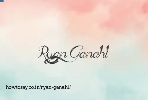Ryan Ganahl