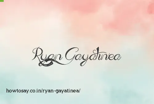 Ryan Gayatinea