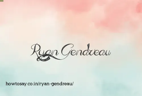 Ryan Gendreau