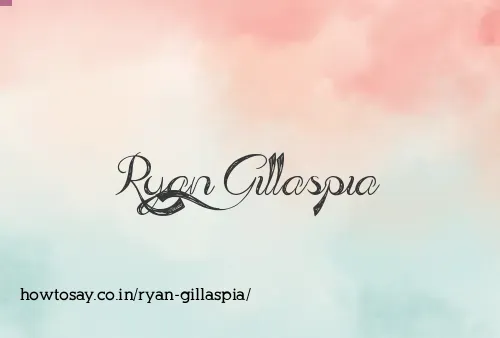 Ryan Gillaspia