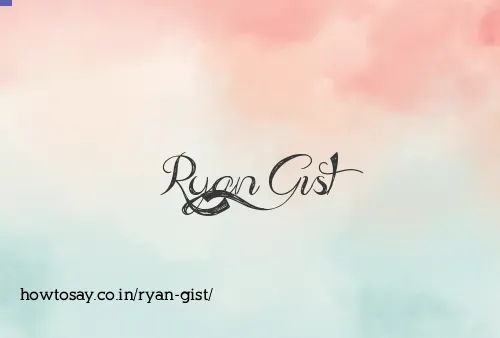 Ryan Gist