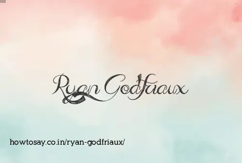 Ryan Godfriaux