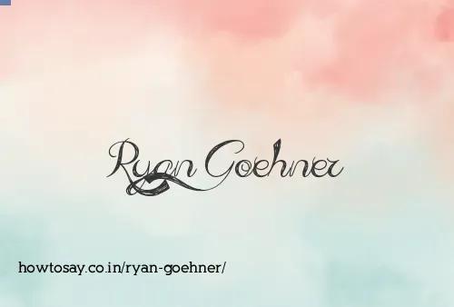 Ryan Goehner