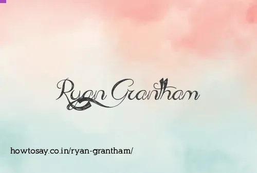 Ryan Grantham