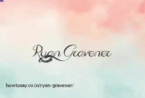 Ryan Gravener