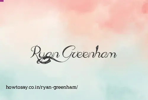 Ryan Greenham