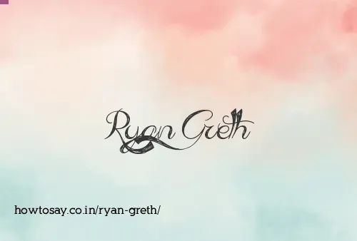 Ryan Greth