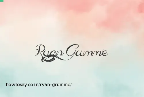 Ryan Grumme