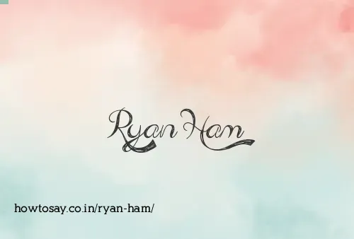 Ryan Ham