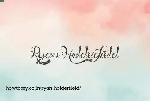 Ryan Holderfield