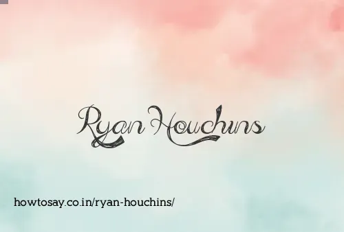 Ryan Houchins