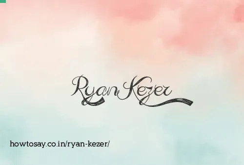 Ryan Kezer