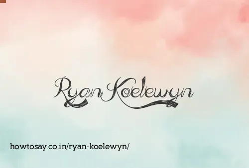 Ryan Koelewyn