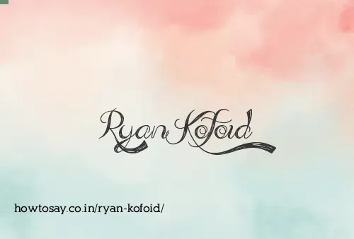 Ryan Kofoid