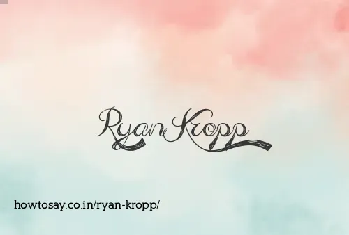 Ryan Kropp