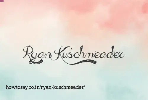 Ryan Kuschmeader