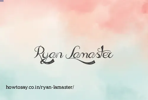 Ryan Lamaster