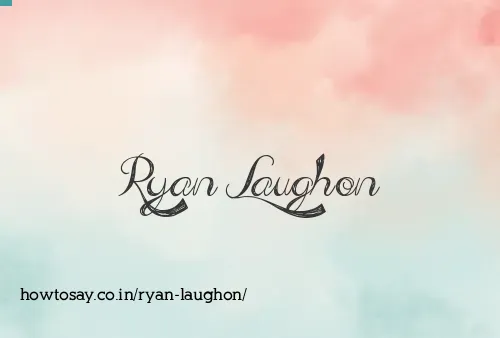 Ryan Laughon